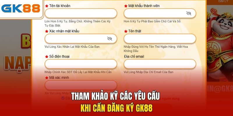 Tham khảo kỹ các yêu cầu khi cần đăng ký GK88